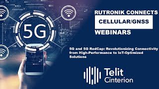 Rutronik Cellular/GNSS Webinars - 5G and 5G RedCap