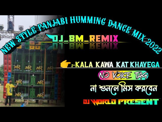 Kala Kauwa Kat Khayega - Dj Bm Remix।। New Style Panjabi Humming Dance Mix ।। @DJWORLDPRESENT class=