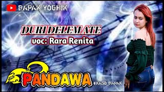 DURI DELEM ATE voc: Rara Renita by PANDAWA entertainment