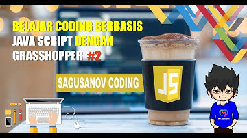 Belajar Coding Berbasis JS (Grasshopper 2-Variable)