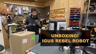 Igus Rebel Robot Unboxing