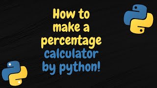 How to make a percentage calculator by python !! Net Worth