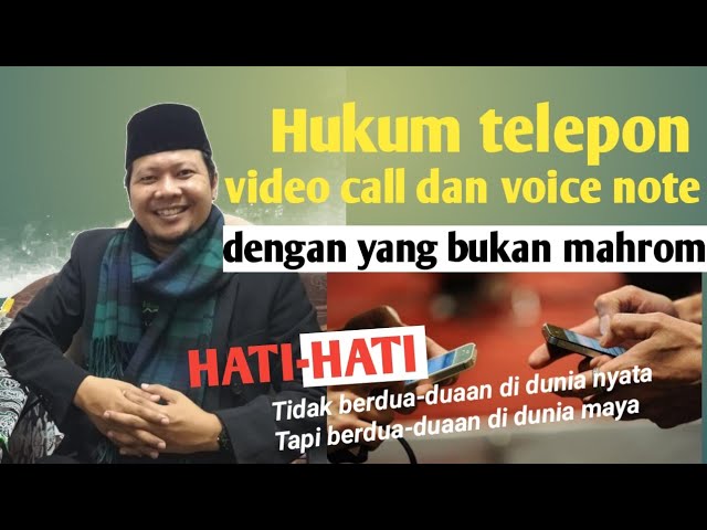 Apa Hukum Video Call Dengan Yang Bukan Mahram Apa Hukum Video Call Dengan Yang Bukan Mahram