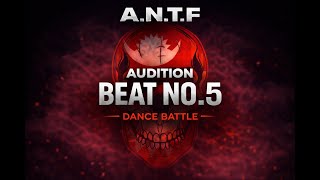 A.N.T.F Dance Battle – Audition Beats (Beat No .5) 🙏plz read the description 🙏