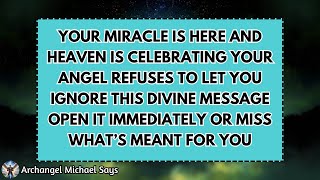 ♾️ YOUR MIRACLE IS HERE AND HEAVEN IS CELEBRATING YOUR ANGEL REFUSES TO LET YOU IGNORE THIS...