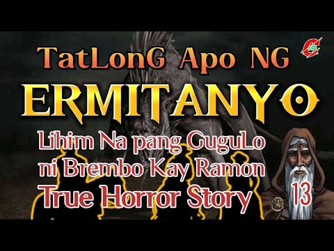 TatLong Apo Ng Ermitanyo 13  ( Lihim Ni Brembo Kay Ramon ) True Story #philippinehorrorstory