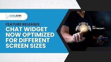 Chat Widget Now Optimized for Different Screen Sizes in LeadJenn Automations