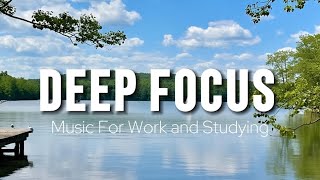Deep Focus Music For Work - 2 Hours Of Ambient Study Music to Concentrate