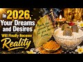 In 2026 Your Dreams And Desires Will Finally Become Reality Zodiac Astrology Horoscope Tips 