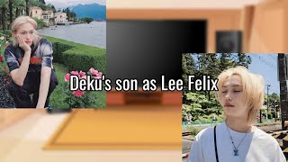 : MHA react to Deku's son as Lee Felix (AU DESCRIPTION)