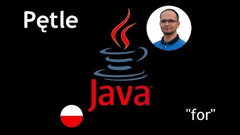 Kurs JAVA od podstaw - pętle "for"