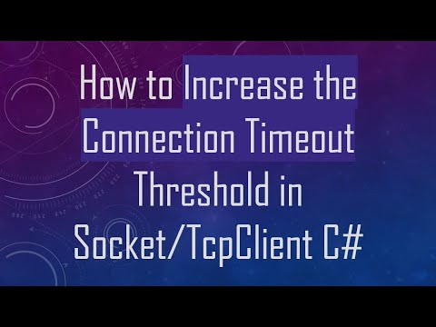 How to Increase the Connection Timeout Threshold in Socket/TcpClient C#