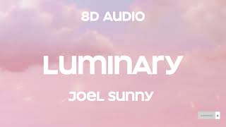 Joel Sunny - Luminary [8D  Audio]