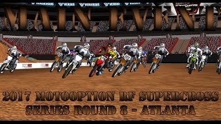 2017 MotoOption Race Factory Supercross Round 8 - Atlanta 450 Amateur Main Event | Mx Simulator