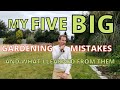 My five big gardening mistakes and what i learned from them