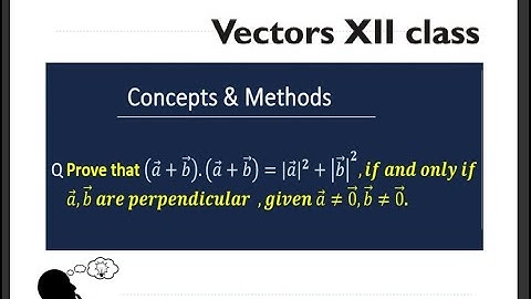 Prove that (a+b).(a-b)=a^2+b^2 ,if and only if a and b are perpendicular given a is not equal...
