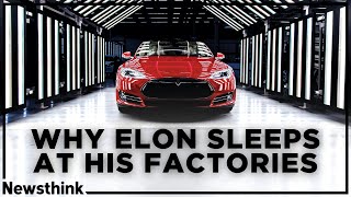 Why Elon Musk Sleeps at Tesla's Factories