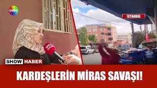 İki kardeşin miras kavgası!