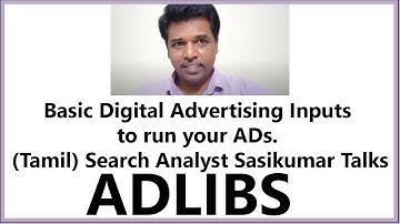 ADLIBS: Basic Digital Advertising. (Tamil) Search Analyst Sasikumar Talks Google ads, etc