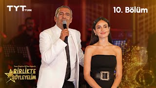 Birlikte Söyleyelim 10. Bölüm Yavuz Bingöl & Elif Buse Doğan Tyt Türk
