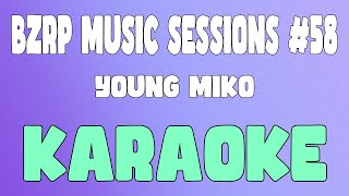 YOUNG MIKO BZRP Music Sessions #58 (Karaoke/Instrumental)