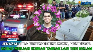 Jenazah Tiba dirumah Duka Kevin, Meninggal Akibat Menjadi Korban Tabrak Lari  Tadi Malam