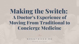 Making the Switch: A Doctor’s Experience of Moving From Traditional to Concierge Medicine