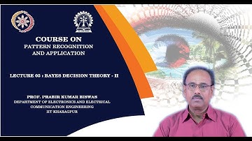 Lecture 05 : Bayes Decision Theory - II