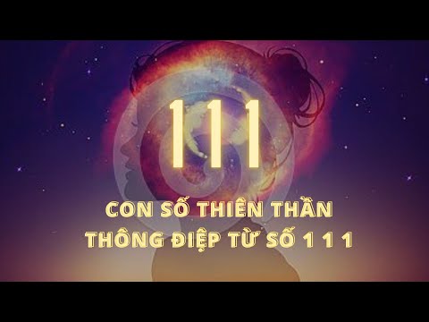 Video ????CON SỐ THIÊN THẦN 111 Ý NGHĨA TÂM LINH VÀ THÔNG ĐIỆP... - youtube