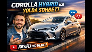 Toyota Corolla Hybrid Ile Karışık Haftasonu Sohbeti