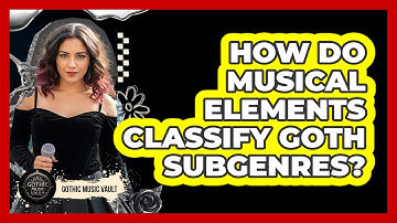 How Do Musical Elements Classify Goth Subgenres?