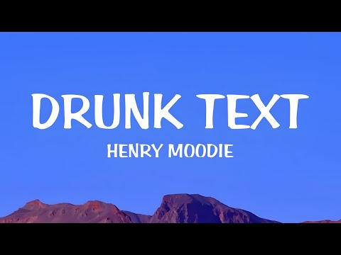 Drunk Text - Henry Moodie (Lyrics)