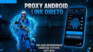 PROXY ANDROID/IOS ANTI BAN 100% ORIGINAL ATUALIZADO! LINK DIRETO MEDIAFIRE - COM KEY GRÁTIS