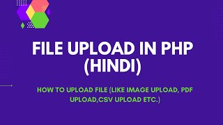 File Upload in PHP | Image Upload in PHP | Move_uploaded_file in PHP  (Hindi)