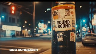 Watch Bob Schneider Round  Round video