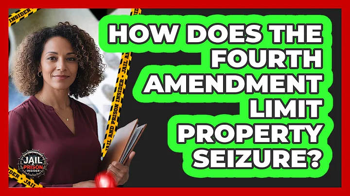 How Does the Fourth Amendment Limit Property Seizure?