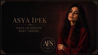 Mevlam Birçok Dert Vermiş - Asya İpek - 