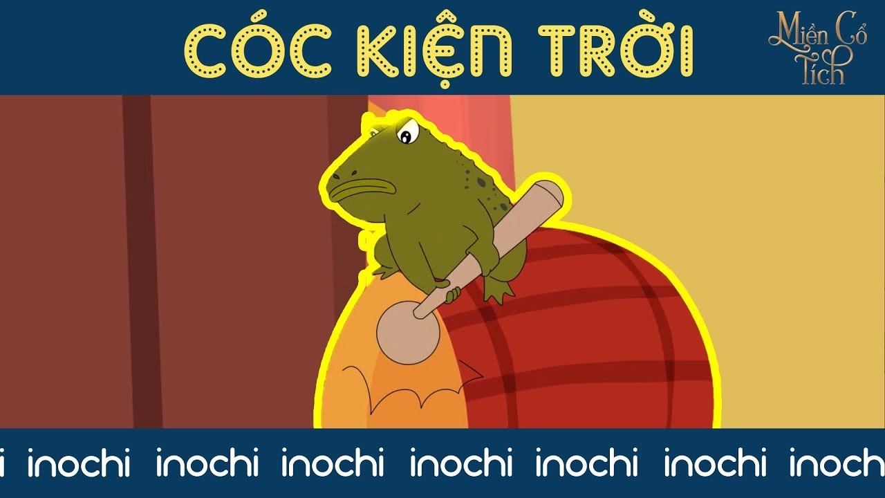 Con Cóc là cậu ông trời - Sự tích Cóc kiện trời | Miền Cổ Tích