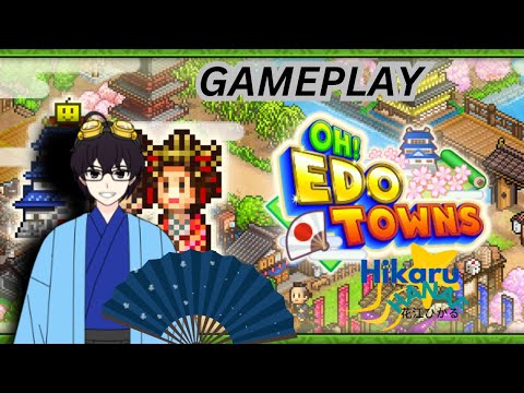 EDO , BUT IT'S MODERN DAY JAPAN!|Oh! Edo Towns|Kairosoft|Steam Gameplay|No Commentary|Hikaru Hanae