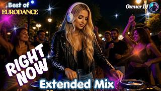 Owner DJ - Right Now  ( Extended Mix ) | Eurodance | EDM | Synthpop | #eurodance #90s #remix #synth