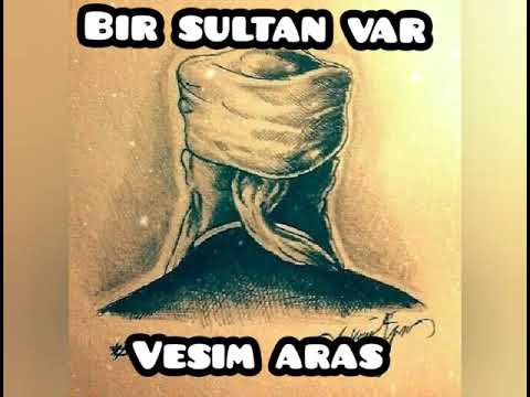 Vesim ARAS  (BİR SULTAN VAR)