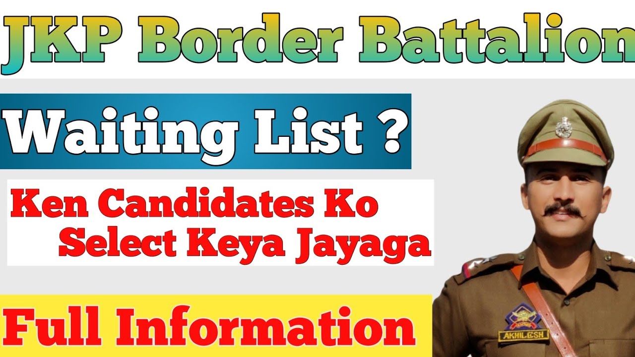 JK Police Border Battalion Waiting List || Waiting List se Kenko select Keya Jayaga 