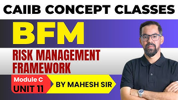 Risk Management Framework | CAIIB BFM MODULE B UNIT 11 | BFM Concept Classes by Mahesh Sir
