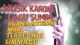 KAROKE LAGU SUMBA- DUANA ATEMU MORI- TERREGADI LIMMAGU