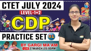 CTET July 2024 | CDP For CTET Level 1 & 2, CDP Practice Set #01, CDP PYQs, CTET CDP By Gargi Ma'am