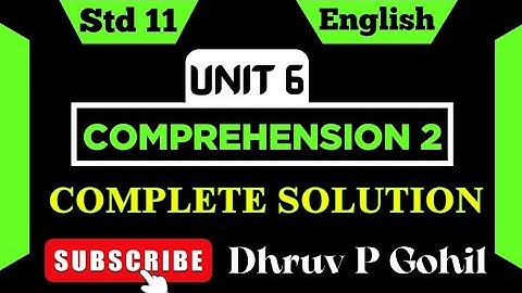 Std 11 | English | Unit 6 | Read 2 | Comprehension 2 | complete solution | Dhruv P Gohil