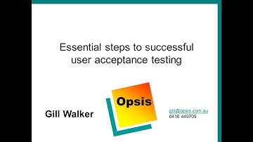 Essential Steps to Successful User Acceptance Testing - by Gill Walker at Software Testing Symposium