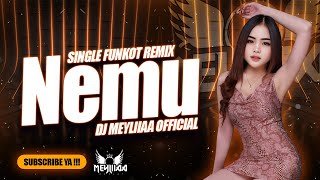 NEMU - FUNKOT NEW VERSION 2023 || TIKTOK SOUND FYP BY DJ MEYLIIAA OFFICIAL