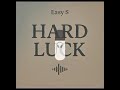 EASY S HARD LUCK Official Music Video إيزي هارت لك