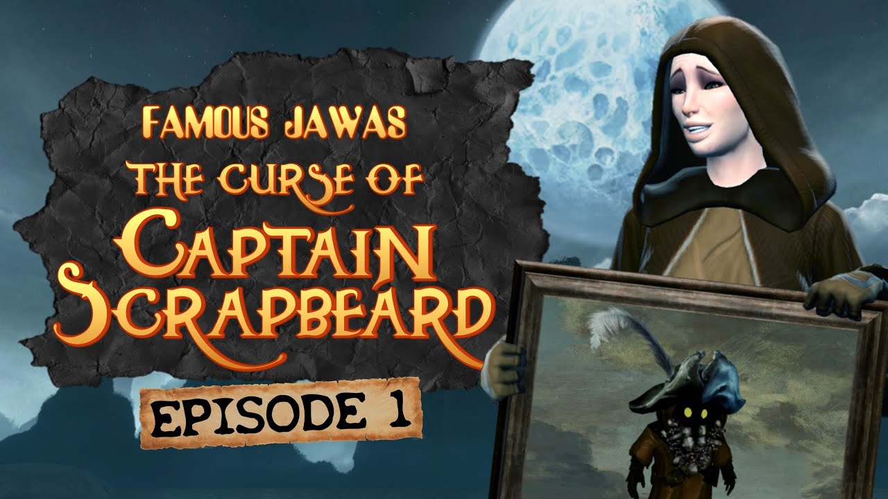 Famous Jawas: The Curse of Captain Scrapbeard – Episode 1